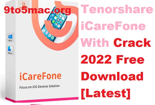 Tenorshare iCareFone 8.6.4.5 Crack 2022 Serial Key Latest