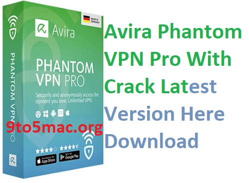 Avira Phantom VPN Pro 2.41 With Crack 2022 [Latest Here]